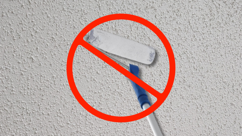 do not paint your popcorn ceiling